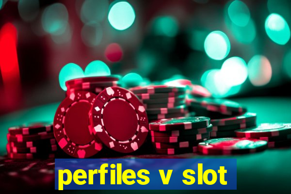 perfiles v slot