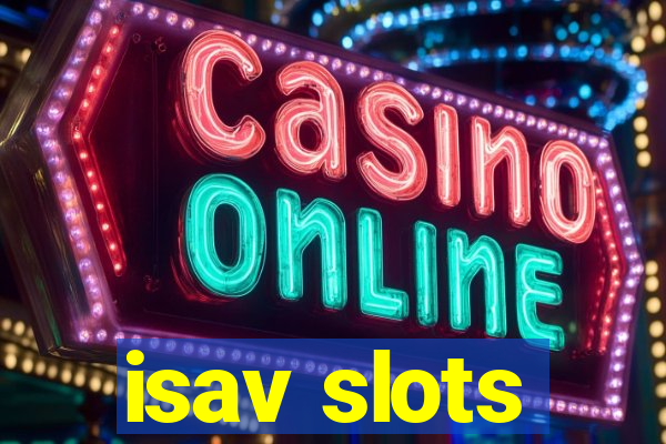 isav slots