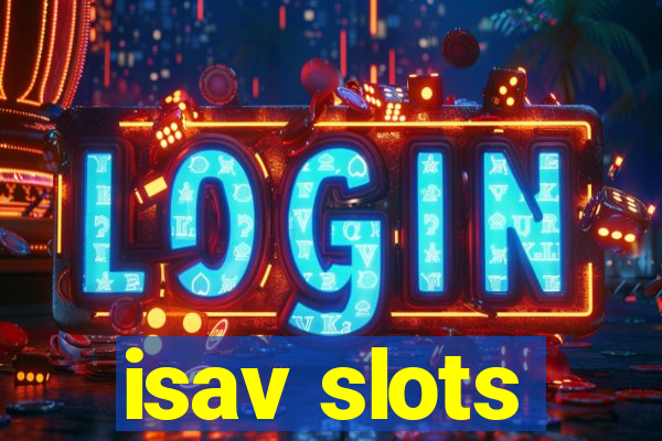 isav slots