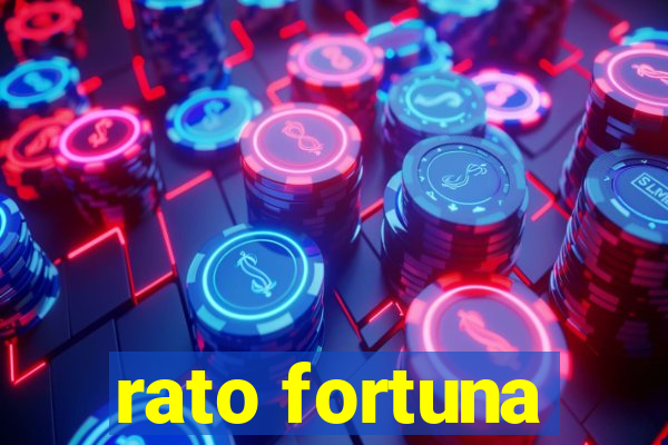 rato fortuna