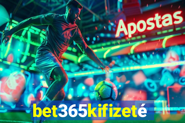 bet365kifizetés