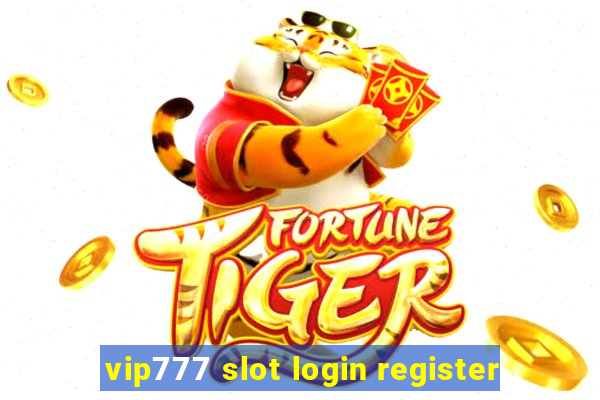 vip777 slot login register