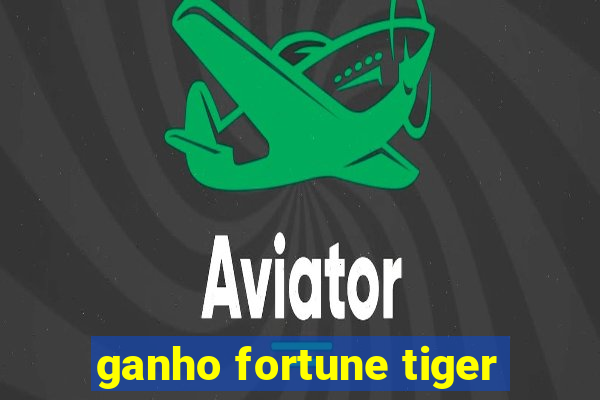 ganho fortune tiger