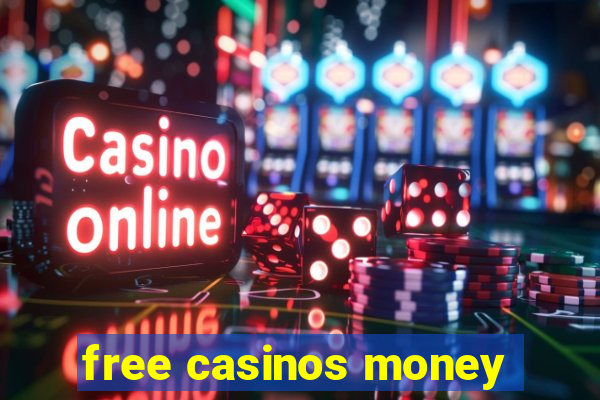 free casinos money