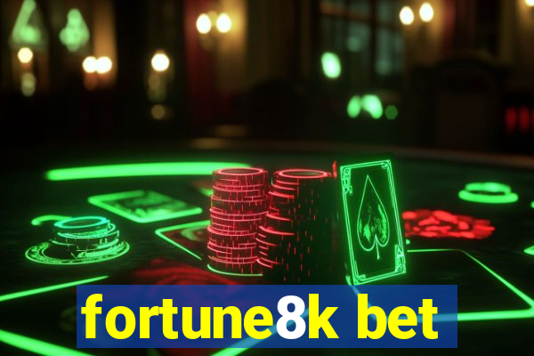 fortune8k bet