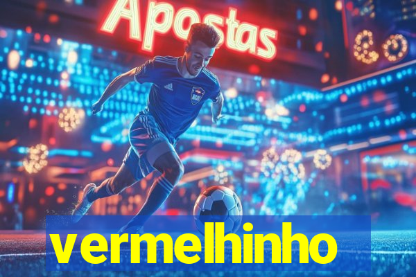 vermelhinho valen莽a 2024