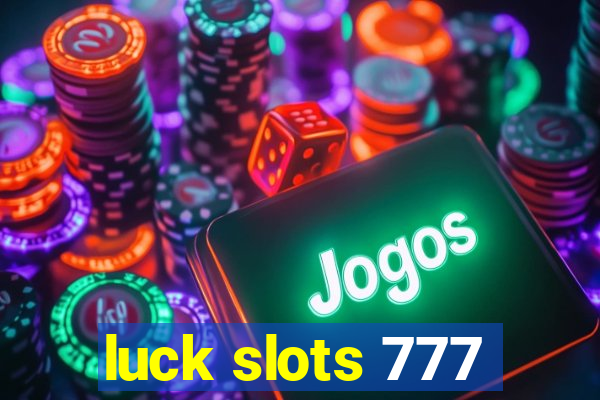 luck slots 777