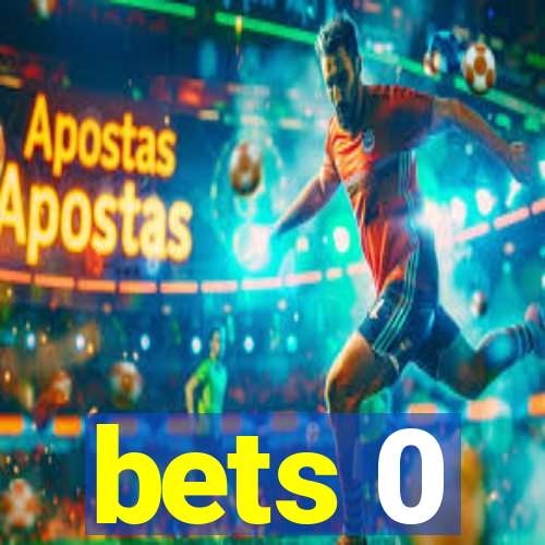 bets 0