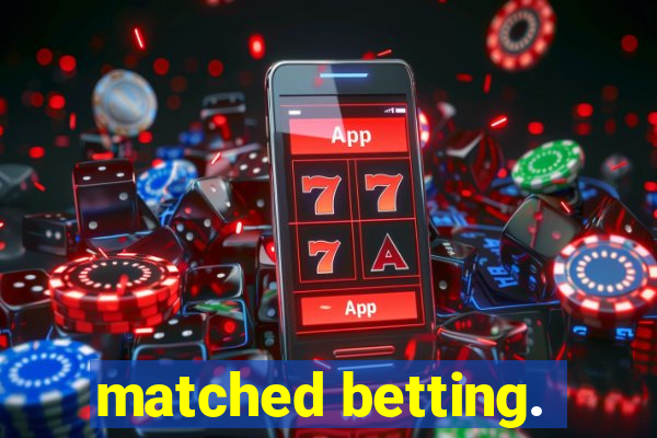 matched betting.