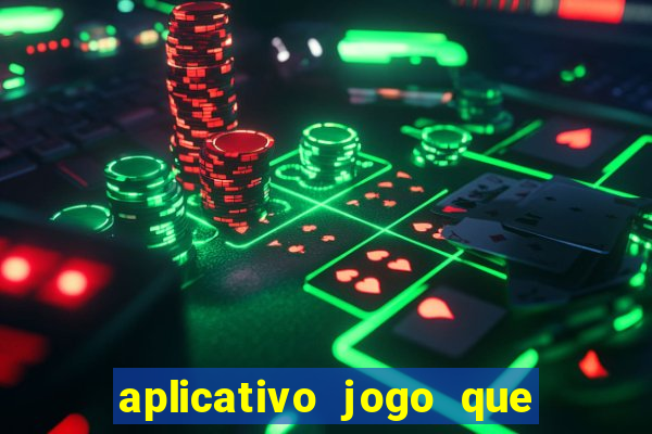 aplicativo jogo que ganha dinheiro de verdade