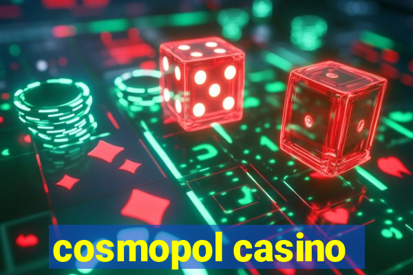 cosmopol casino