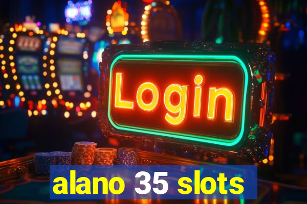 alano 35 slots