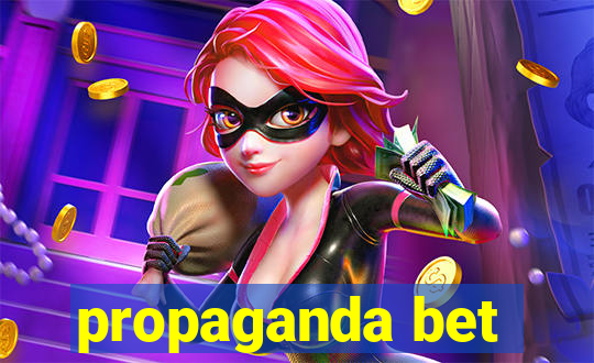 propaganda bet