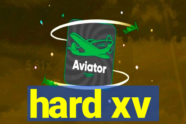 hard xv