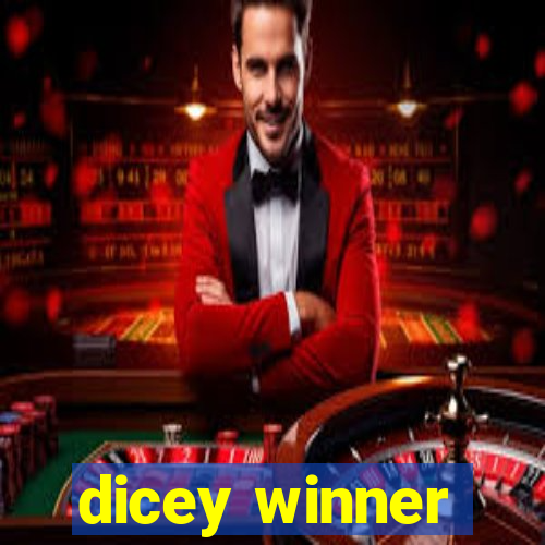 dicey winner