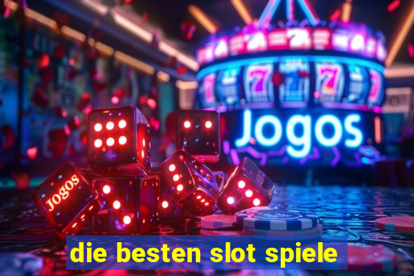 die besten slot spiele