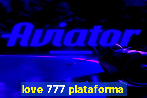 love 777 plataforma