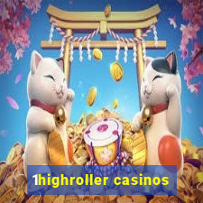 1highroller casinos