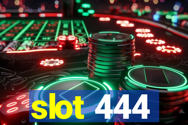 slot 444