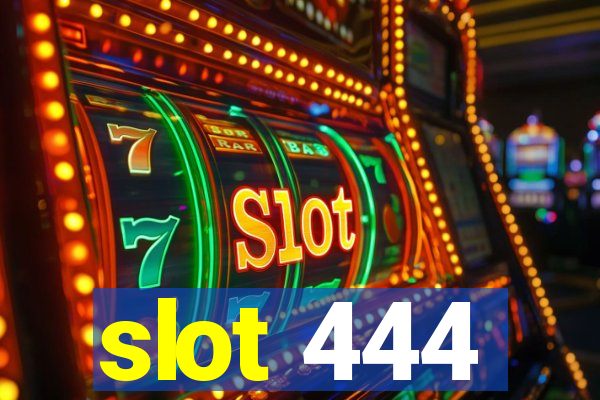 slot 444