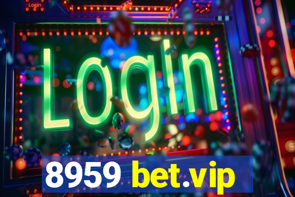 8959 bet.vip