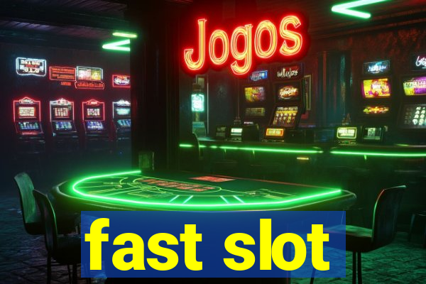 fast slot