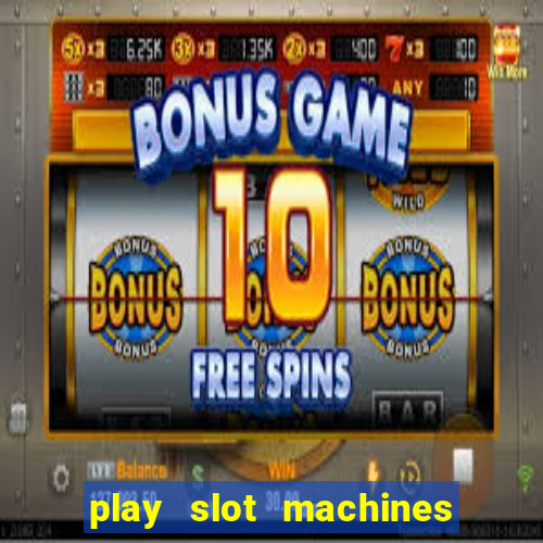 play slot machines for free