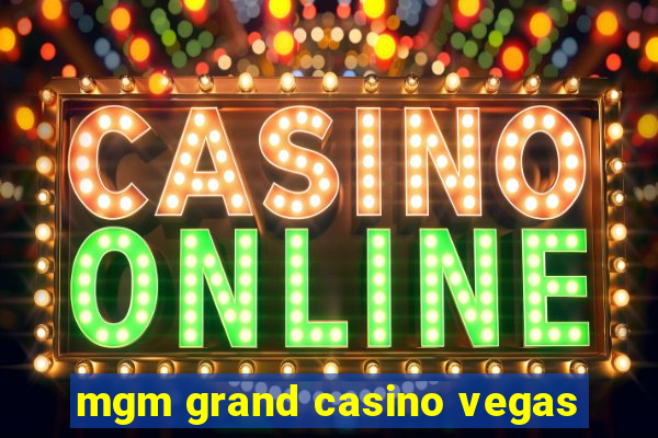 mgm grand casino vegas