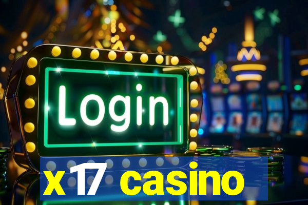 x17 casino