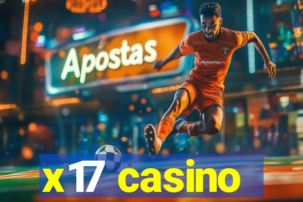 x17 casino