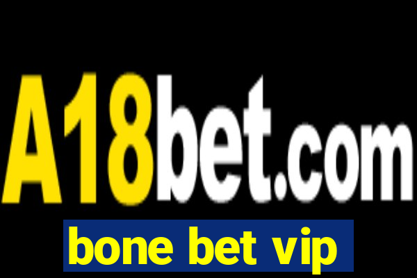 bone bet vip