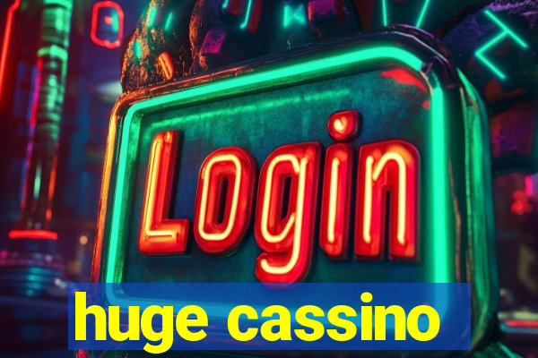 huge cassino