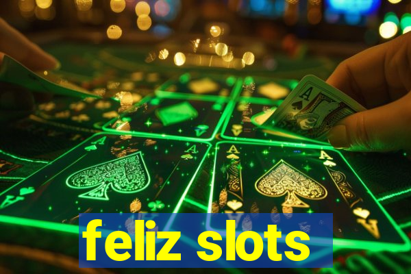 feliz slots