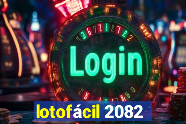 lotofácil 2082