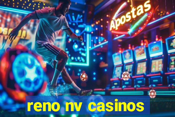 reno nv casinos