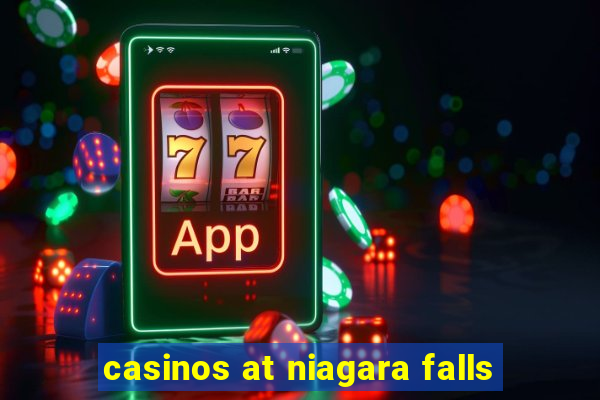 casinos at niagara falls