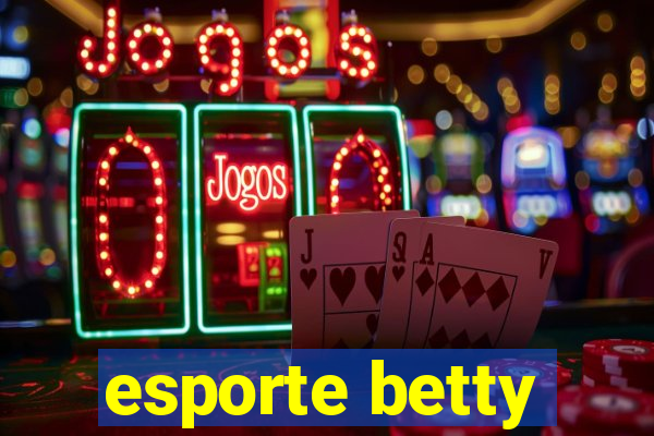 esporte betty