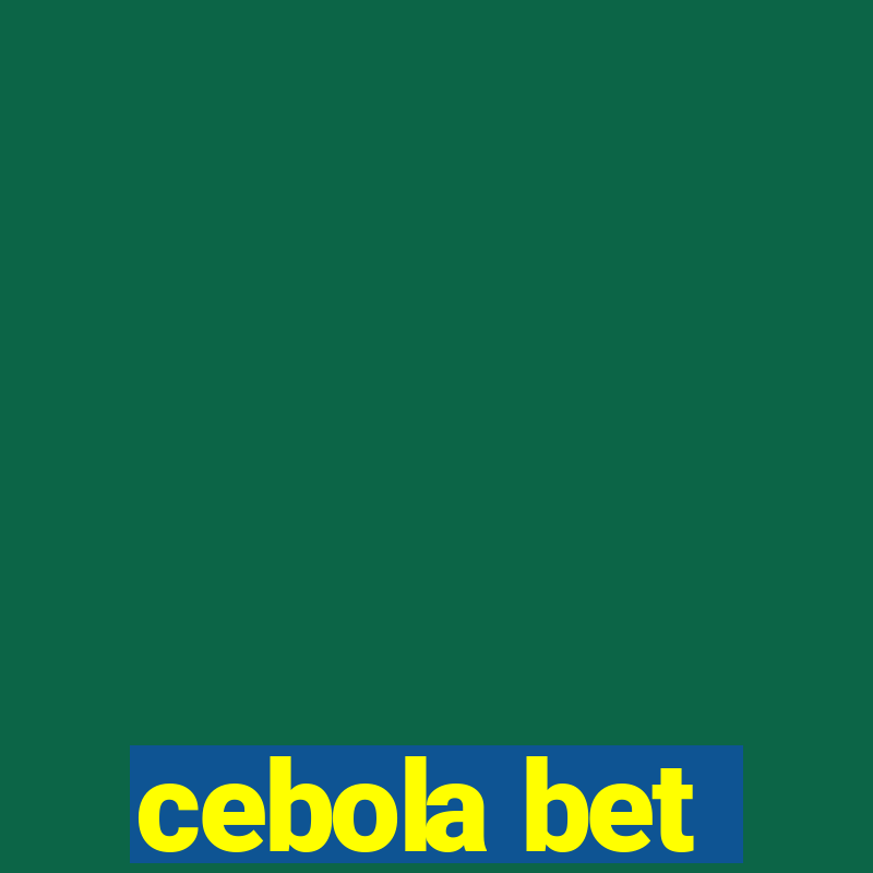 cebola bet