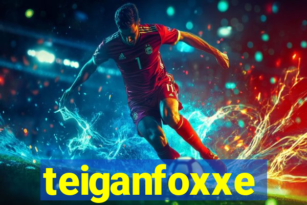 teiganfoxxe