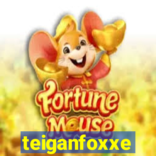 teiganfoxxe