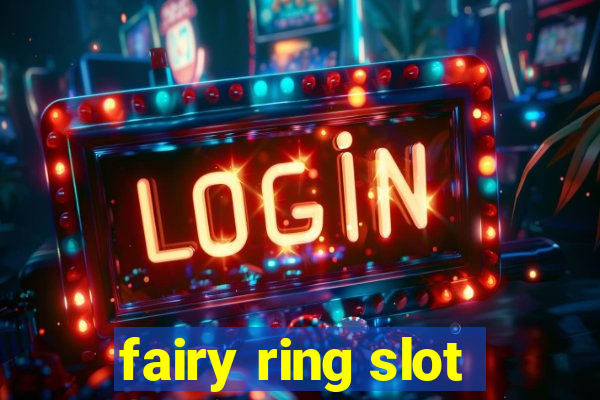 fairy ring slot