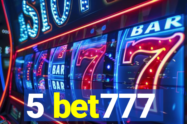 5 bet777