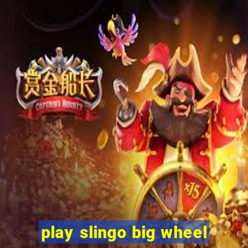 play slingo big wheel