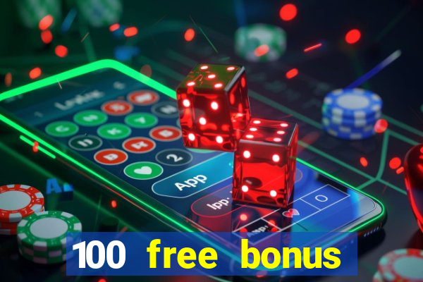 100 free bonus casino no deposit philippines 2022