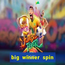 big winner spin and win