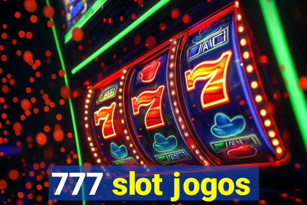 777 slot jogos