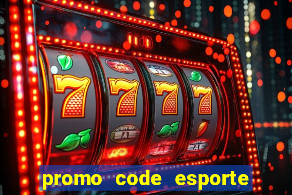 promo code esporte da sorte dep贸sito