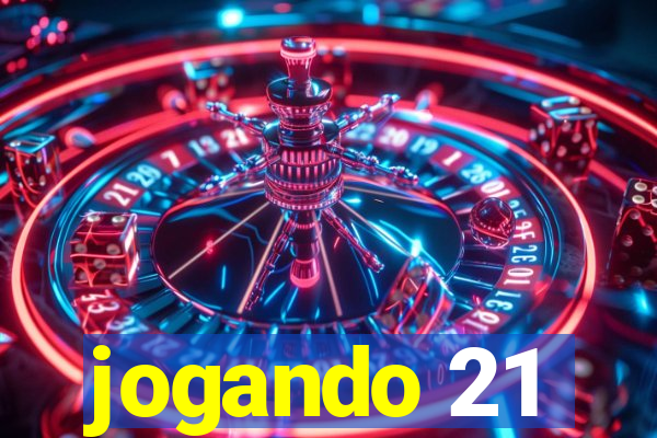 jogando 21