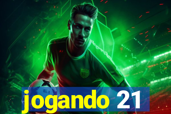 jogando 21