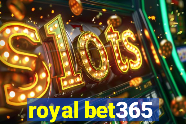 royal bet365